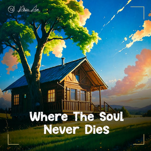 Where the Soul Never Dies