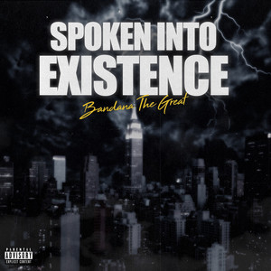 Spoken into Existence (Explicit)