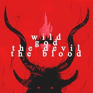 WGDB - Wild, God, the Devil, the Blood (Explicit)