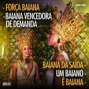 Força baiana / Baiana vencedora de demanda / Baiana da saia rendada / Um baiano / Ê Baiana