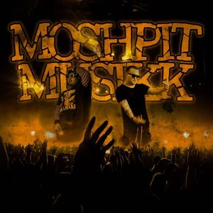 MOSHPIT MUSIKK (Explicit)