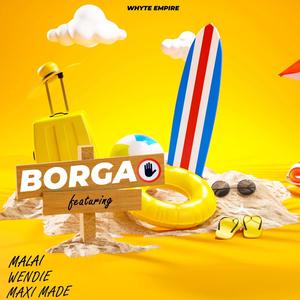 Borga (feat. Malai, Wenddie & Maxi Made)