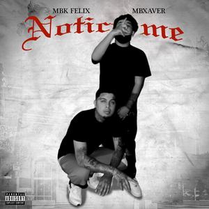 Notice me (feat. Mbk Felix) (Explicit)