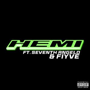 Hemi (feat. Seventh Angelo & Fiyve) (Explicit)