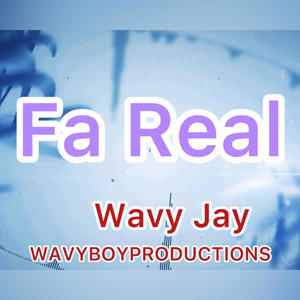 Wavy Jay-Fa Real (Explicit)