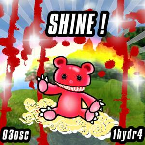 shine ! (feat. 1hydr4) (Explicit)