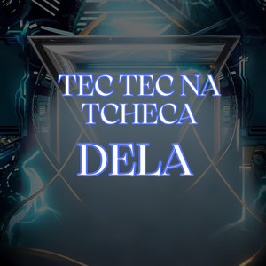 TEC TEC NA TCHECA DELA (Explicit)