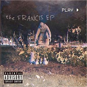 the Francis EP (Explicit)