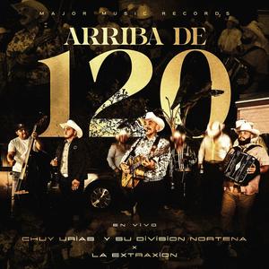 Arriba De 120 (feat. La Extraxion)