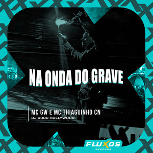 Na Onda do Grave (Explicit)