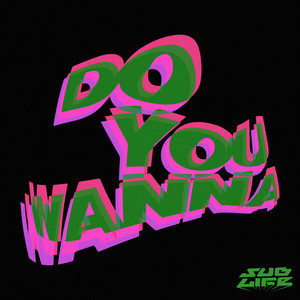 Do You Wanna