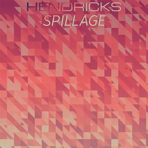 Hendricks Spillage