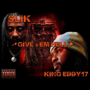 Give 'em Hell (feat. King Eddy17) [Explicit]