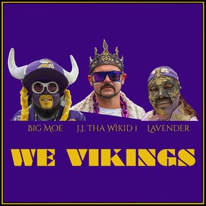 We Vikings (feat. Big Moe & Lavender)