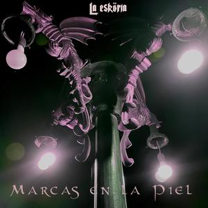 Marcas En La Piel (feat. La Eskoria) [Explicit]