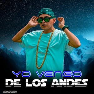 Yo vengo de los andes (Explicit)