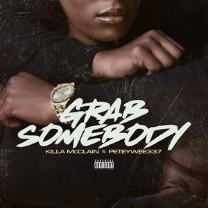 Grab Somebody (Explicit)