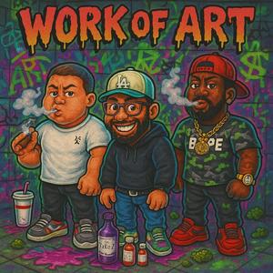 Work Of Art (feat. Lil Ceddy & HBKMacc) (Explicit)