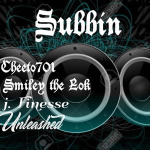 SUBBIN' (feat. CHEETO701, SMILEY THE LOK & J.FINESSE) [Explicit]