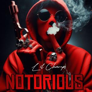 NOTORIOUS (feat. Adam Calhoun & Jon Langston) (Explicit)