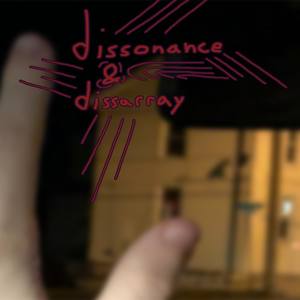 Dissonance and Disarray