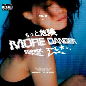 More Danger (Explicit)