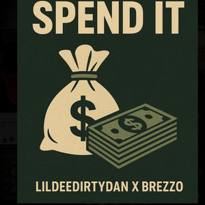Spend it (feat. Brezzo) (Explicit)