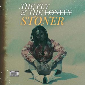 The Fly & The Lonely Stoner (Explicit)