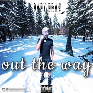 out the wayy (Explicit)