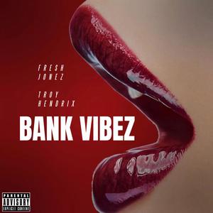 BANK VIBEZ (feat. Troy Hendrix) [Explicit]