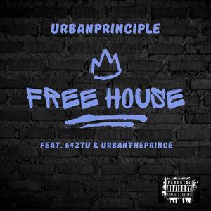 Free house (feat. 64zTu & Urban The Prince) [Explicit]