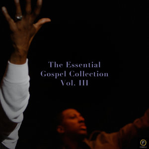 The Essential Gospel Collection, Vol. 3