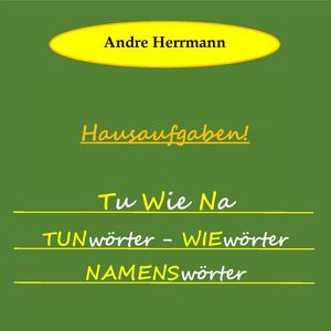 TuWieNa - Tunwörter Wiewörter Namenswörter