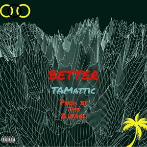 Better (feat. TMS B.Ware) [Explicit]