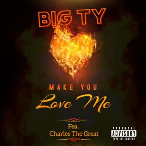 Make You Love Me (Explicit)