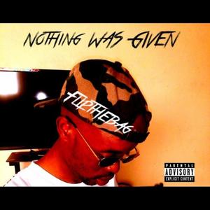 Nothing Was Given (Explicit)