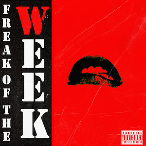 Freak of the Week (Explicit)