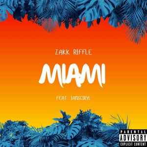 Miami (feat. I Am SciryL) (Explicit)