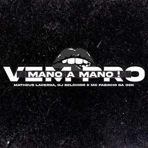 Vem pro Mano a Mano (Explicit)