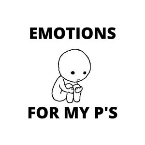 Emotions For My P's (Explicit)