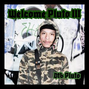 WELCOME PLUTO III (Explicit)