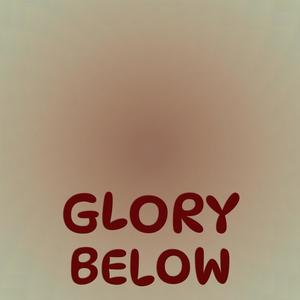 Glory Below