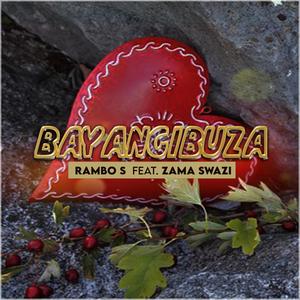 Bayangibuza (feat. Zama Swazi)