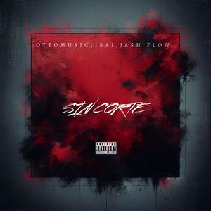 SINCORTE (feat. Isaí & Jash Flow) (Audio original)