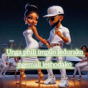 Unga phili impilo ledurako ngemali leshodako (feat. Swagger, Dj chicken & Manyisa)