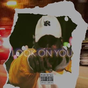 Look on You (Explicit)