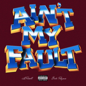 Ain't My Fault (Explicit)