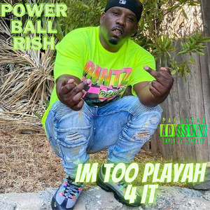 I'm Too Playah 4 It (Explicit)
