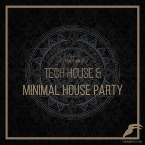 TECH HOUSE (MINIMAL HOUSE PARTY)