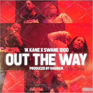 Out The Way (Explicit)